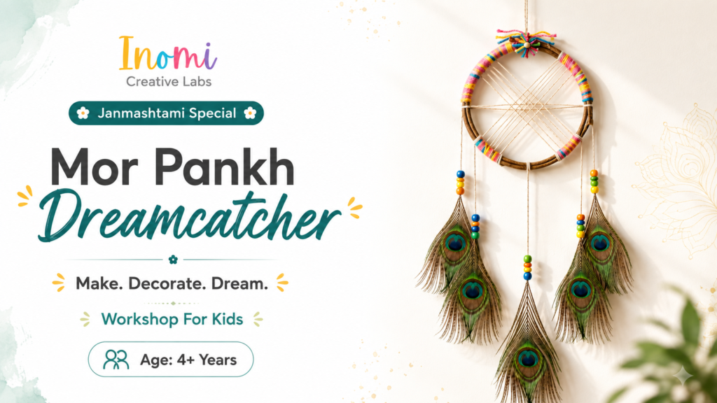 Mor Pankh Dreamcatcher – Janmashtami Special Workshop